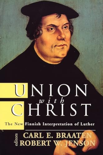 Beispielbild fr Union with Christ: The New Finnish Interpretation of Luther zum Verkauf von Powell's Bookstores Chicago, ABAA