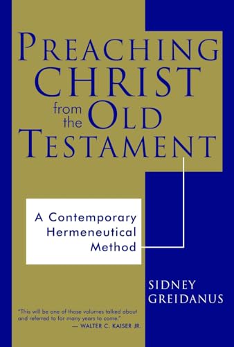Stock image for Preaching Christ from the Old Testament: A Contemporary Hermeneutical Method for sale by SecondSale