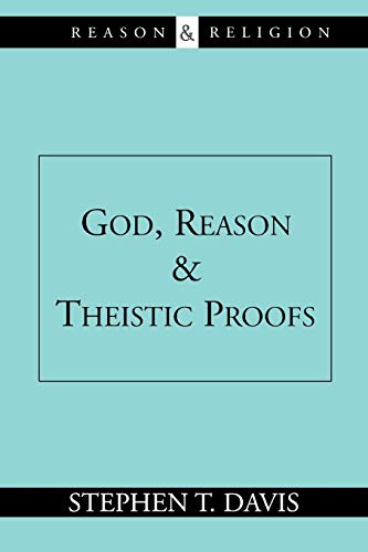 Beispielbild fr God, Reason, and Theistic Proofs zum Verkauf von Better World Books