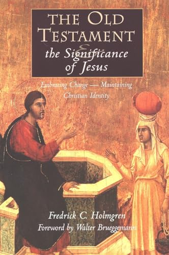 Stock image for The Old Testament and the Significance of Jesus: Embracing Change - Maintaining Christian Identity for sale by Windows Booksellers