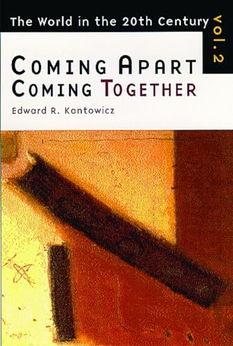 9780802844569: Coming Apart, Coming Together: The World in the Twentieth Century, Volume 2 (World in the Twentieth Century (Grand Rapids, Mich.), V. 2.)
