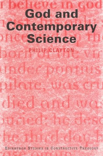 God and Contemporary Science (New Studies in Constructive Theology) (9780802844606) by Clayton, Philip