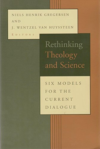 Beispielbild fr Rethinking Theology and Science : Six Models for the Current Dialogue zum Verkauf von Better World Books: West