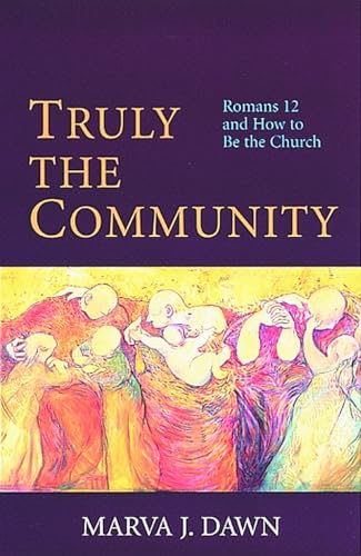 Beispielbild fr Truly the Community: Romans 12 and How to Be the Church zum Verkauf von Dream Books Co.