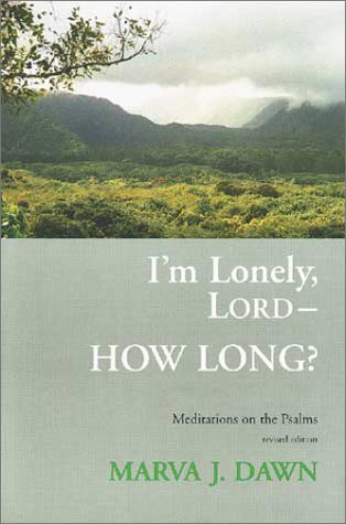 Beispielbild fr I'm Lonely, Lord, How Long: Meditations on the Psalms zum Verkauf von Books of the Smoky Mountains