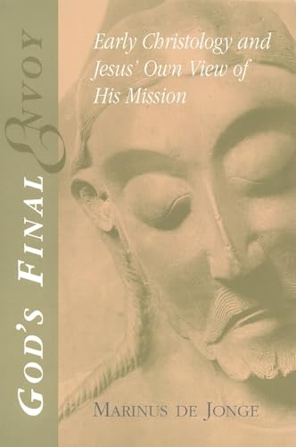 Beispielbild fr God's Final Envoy: Early Christology and Jesus' Own View of His Mission (Studying the Historical Jesus) zum Verkauf von Wonder Book