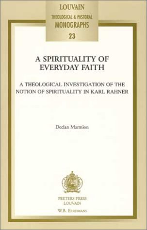 9780802844897: A Spirituality of Everyday Faith: A Theological Investigation of the Notion of Spirituality in Karl Rahner (Louvain Theological & Pastoral Monographs)