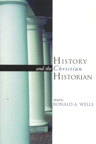 Stock image for History and the Christian Historian for sale by ThriftBooks-Atlanta