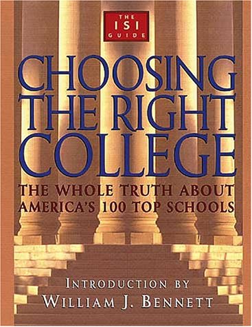 Stock image for Choosing the Right College : The Whole Truth about America's 100 Top Schools for sale by Better World Books