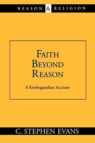 Beispielbild fr Faith Beyond Reason: A Kierkegaardian Account (Reason & Religion) zum Verkauf von GF Books, Inc.