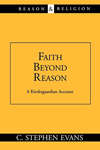 9780802845559: Faith Beyond Reason: A Kierkegaardian Account