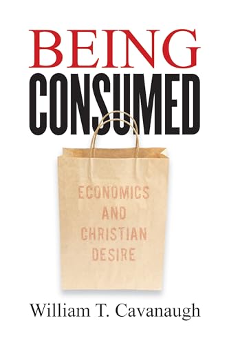 Beispielbild fr Being Consumed : Economics and Christian Desire zum Verkauf von Better World Books