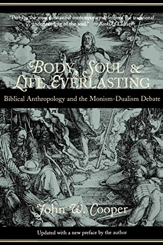 Beispielbild fr Body, Soul, and Life Everlasting: Biblical Anthropology and the Monism-Dualism Debate zum Verkauf von Windows Booksellers