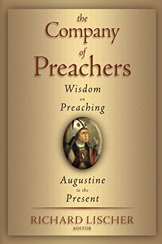 Stock image for The Company of Preachers: Wisdom on Preaching, Augustine to the Present for sale by HPB Inc.