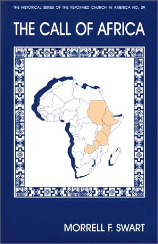 Beispielbild fr The Call of Africa : The Reformed Church in America Mission in the Sub-Sahara zum Verkauf von Better World Books