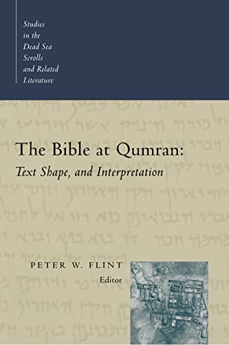 Stock image for Bible at Qumran: Text, Shape, and Interpretation (Studies in the Dead Sea Scrolls and Related Literature (SDSS)ature) for sale by Books From California