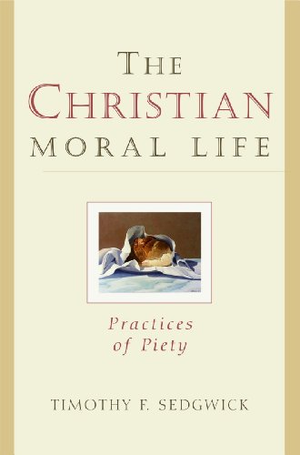 Stock image for The Christian Moral Life: Practices of Piety for sale by More Than Words