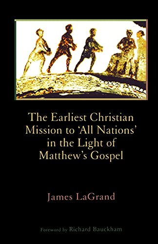 The Earliest Christian Mission to 'All Nations': In the Light of Matthew's Gospel