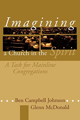 Beispielbild fr Imagining a Church in the Spirit: A Task for Mainline Congregations zum Verkauf von Wonder Book