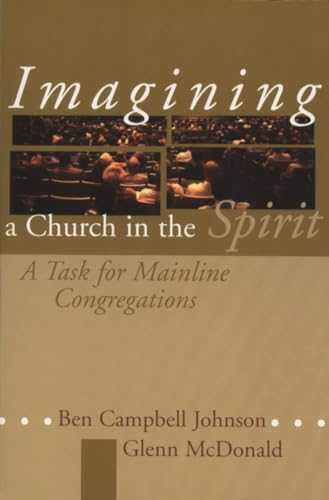 Stock image for Imagining a Church in the Spirit: A Task for Mainline Congregations for sale by Wonder Book