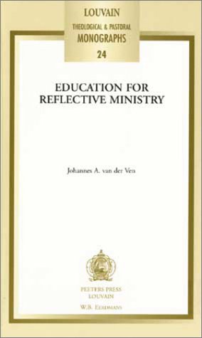 Beispielbild fr Education for Reflective Ministry (Louvain Theological and Pastoral Monographs) (Volume 24) zum Verkauf von Anybook.com