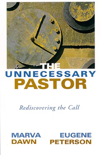 Image d'archives pour The Unnecessary Pastor: Rediscovering the Call mis en vente par WorldofBooks