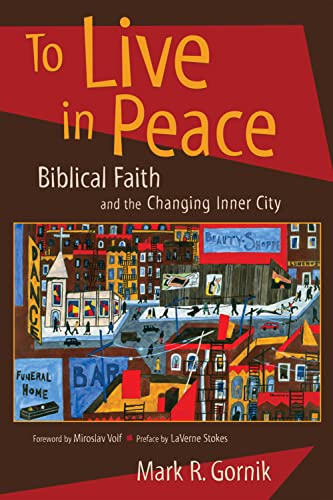 9780802846853: To Live in Peace: Biblical Faith and the Changing Inner City