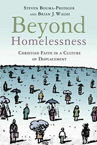 Beispielbild fr Beyond Homelessness: Christian Faith in a Culture of Displacement zum Verkauf von ThriftBooks-Dallas