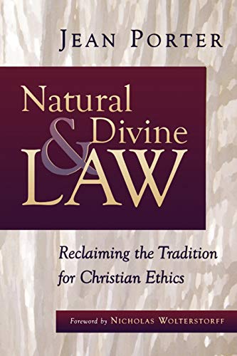 Natural and Divine Law: Reclaiming the Tradition for Christian Ethics (Saint Paul University Seri...