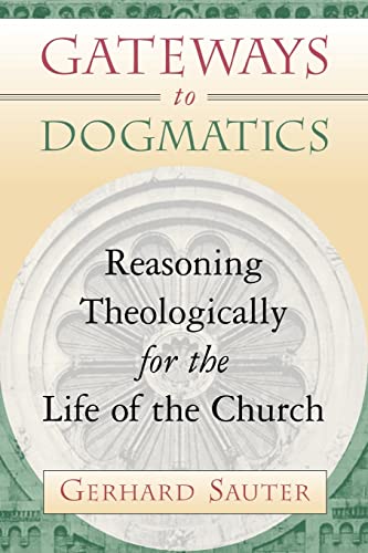 Beispielbild fr Gateways to Dogmatics: Reasoning Theologically for the Life of the Church zum Verkauf von BooksRun