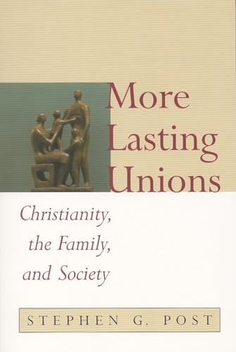 Stock image for More Lasting Unions: Christianity, the Family and Society (Religion, Marriage, & Family) for sale by SecondSale