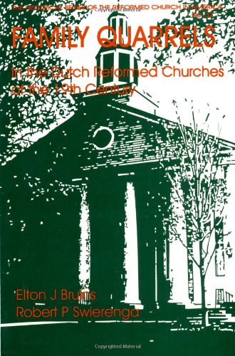 Stock image for Family Quarrels in the Dutch Reformed Church of the 19th Century (Historical Series of the Reformed Church in America) for sale by Blue Vase Books