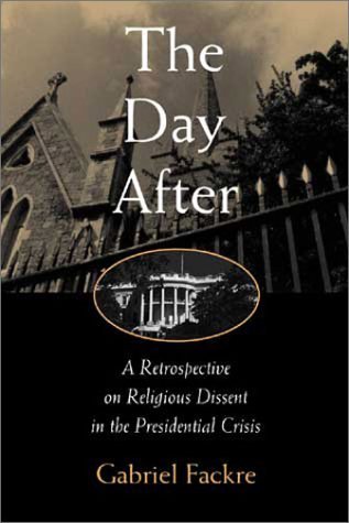 9780802847133: The Day After: A Retrospective on Religious Dissent in the Presidential Crisis