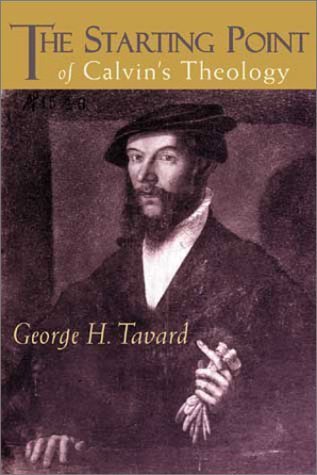 Imagen de archivo de The Starting Point of Calvin's Theology a la venta por Better World Books: West