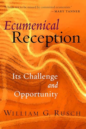 Beispielbild fr Ecumenical Reception: Its Challenge and Opportunity zum Verkauf von Books From California