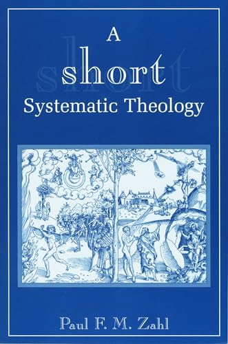 Stock image for A Short Systematic Theology for sale by Sessions Book Sales