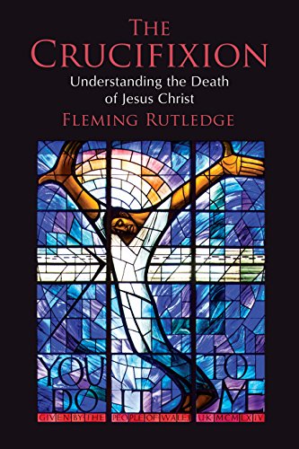 Stock image for The Crucifixion: Understanding the Death of Jesus Christ for sale by SecondSale