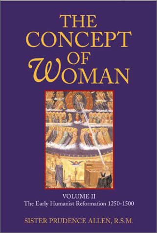 9780802847355: The Concept of Woman: The Early Humanist Reformation, 1250-1500