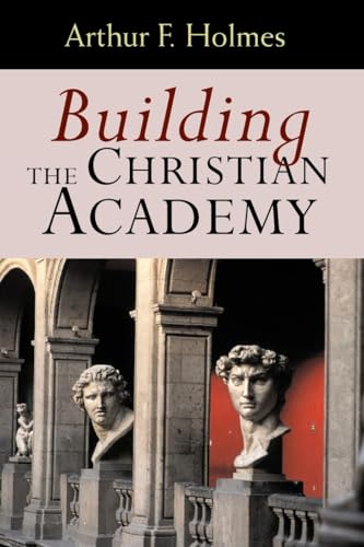 Beispielbild fr Building the Christian Academy zum Verkauf von SecondSale