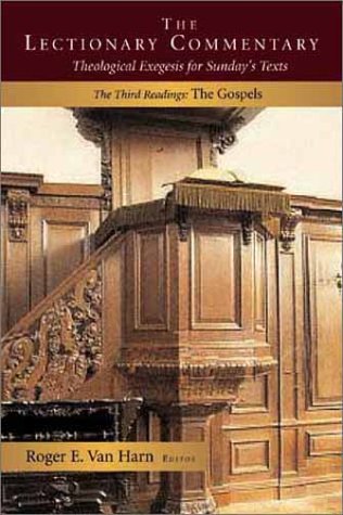 The Lectionary Commentary: Theological Exegesis for Sunday's Texts-the third readings, the Gospels