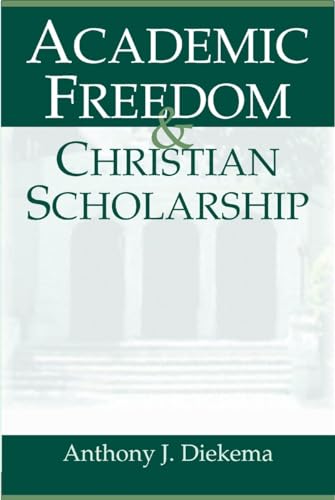 Stock image for Academic Freedom and Christian Scholarship for sale by Redux Books