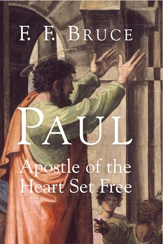 Paul Apostle of the Heart Set Free