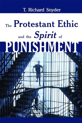 Beispielbild fr The Protestant Ethic and the Spirit of Punishment zum Verkauf von SecondSale