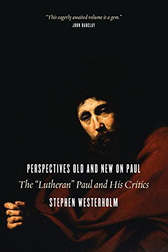 Beispielbild fr Perspectives Old and New on Paul: The Lutheran Paul and His Critics zum Verkauf von AwesomeBooks