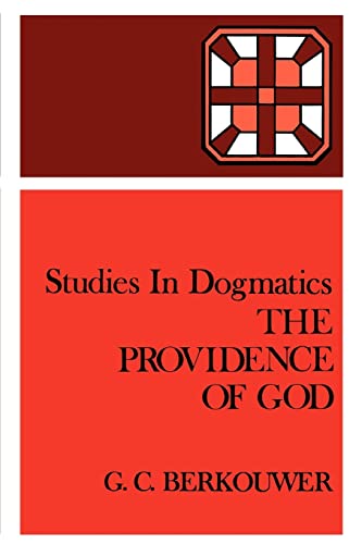 Studies in Dogmatics: The Providence of God (9780802848147) by Berkouwer, Mr. G. C.