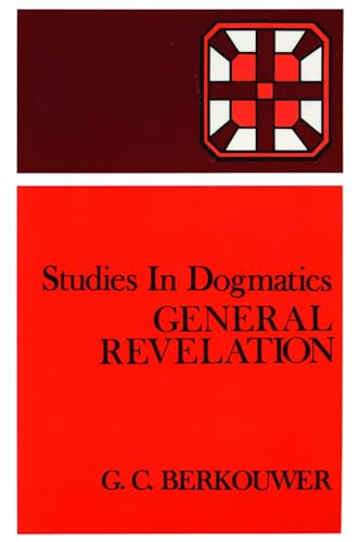 General Revelation (Studies in Dogmatics) (9780802848208) by Berkouwer, G. C.