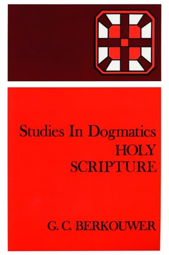 Holy Scripture (Studies in Dogmatics) (9780802848215) by Berkouwer, G. C.