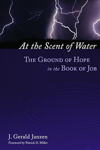 At the Scent of Water: The Ground of Hope in the Book of Job (9780802848291) by Janzen, J. Gerald