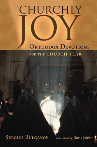 Beispielbild fr Churchly Joy: Orthodox Devotions for the Church Year zum Verkauf von HPB-Ruby