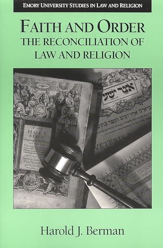 Beispielbild fr Faith and Order : The Reconciliation of Law and Religion (Emory University Studies in Law and Religion) zum Verkauf von BooksRun